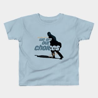 Jean Paul Sartre We Are Our Choices Quote Kids T-Shirt